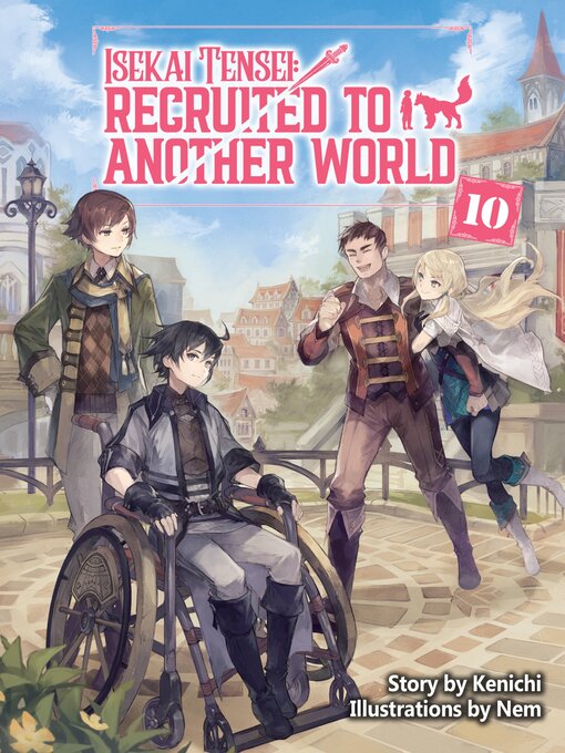 Cover image for Isekai Tensei: Recruited to Another World, Volume 10